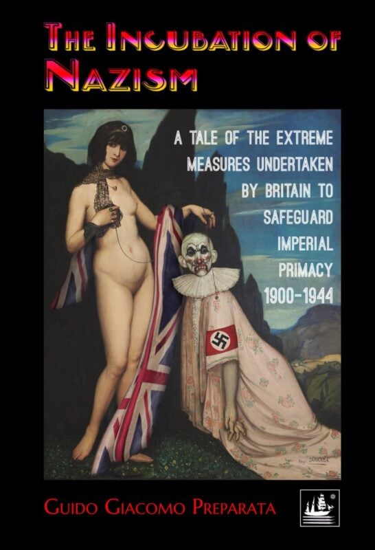 The Incubation of Nazism: A Tale of the Extreme Measures Undertaken by Britain to Safeguard Imperial Primacy, 1900-1944