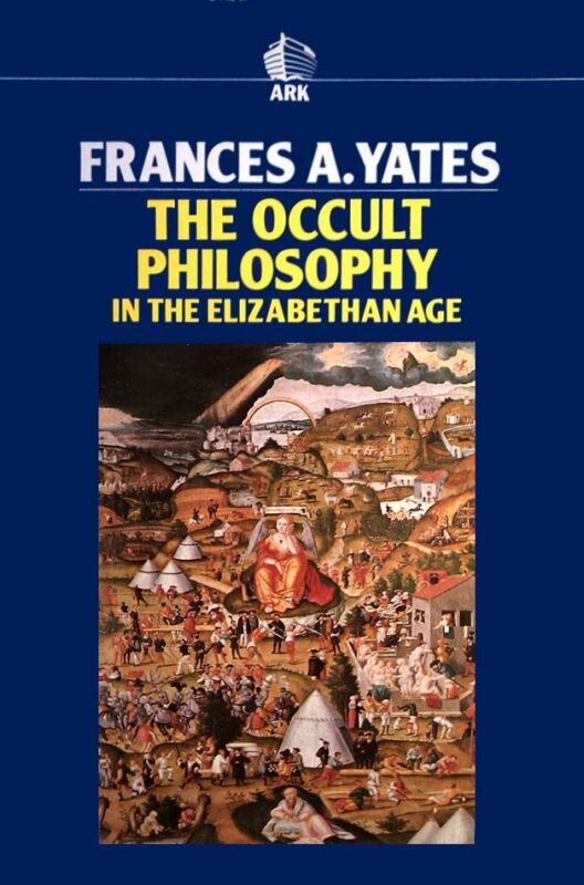 The Occult Philosophy in the Elizabethan Age